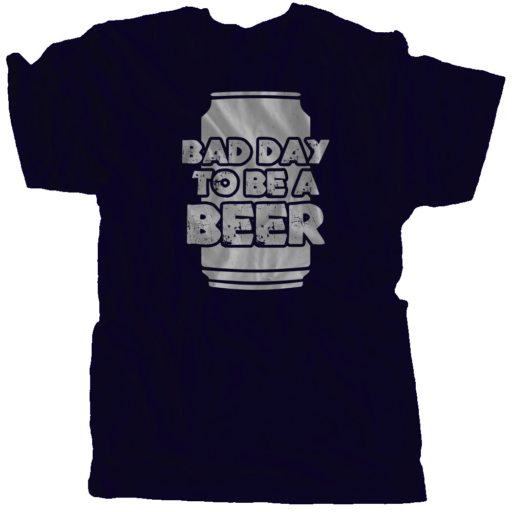 Bad Day To Be A Beer | Multiple Colors