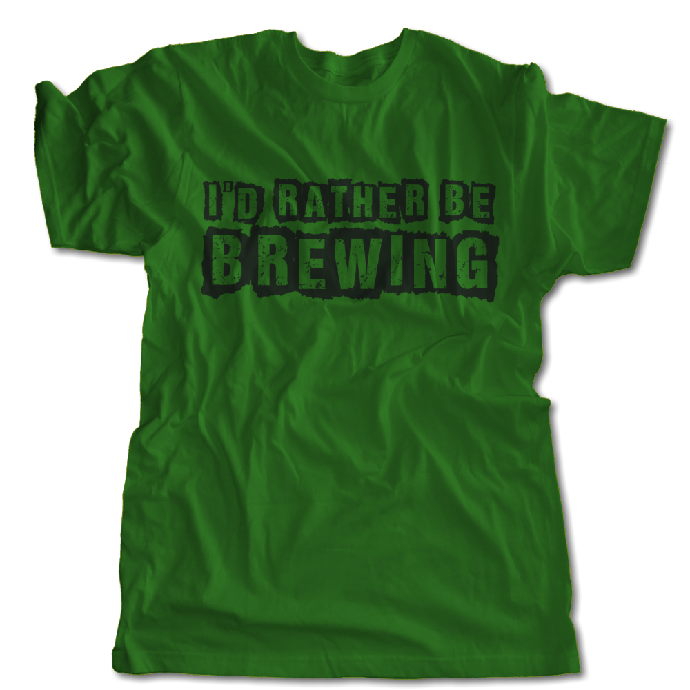 I'd Rather Be Brewing T-Shirt